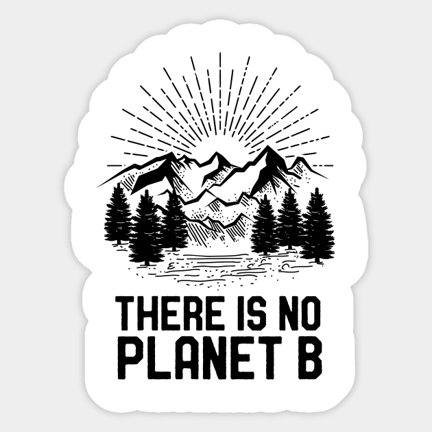 Funny Earth Day There Is No Planet B Climate Change Global Warming Sticker by mrsmitful01